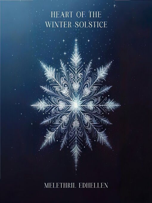 Title details for Heart of the Winter Solstice by Melethril Edhellen - Available